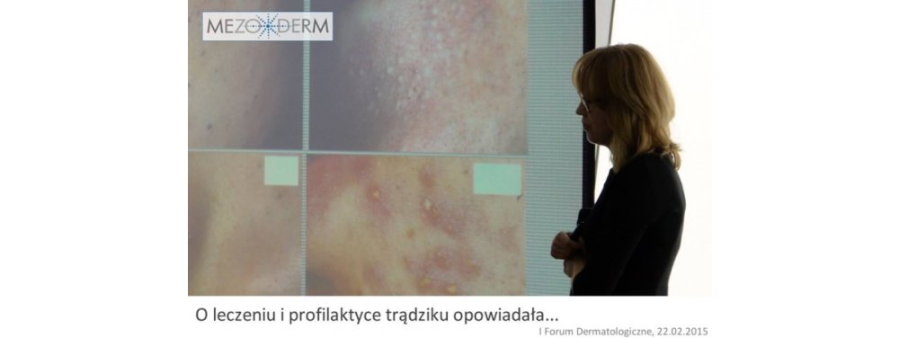 22.02.2015r I Forum Dermatologiczne organizowane przez MEZODERM